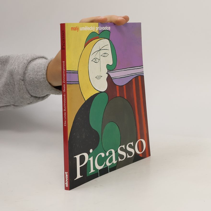 Elke Linda Buchholz Pablo Picasso. Život a dílo