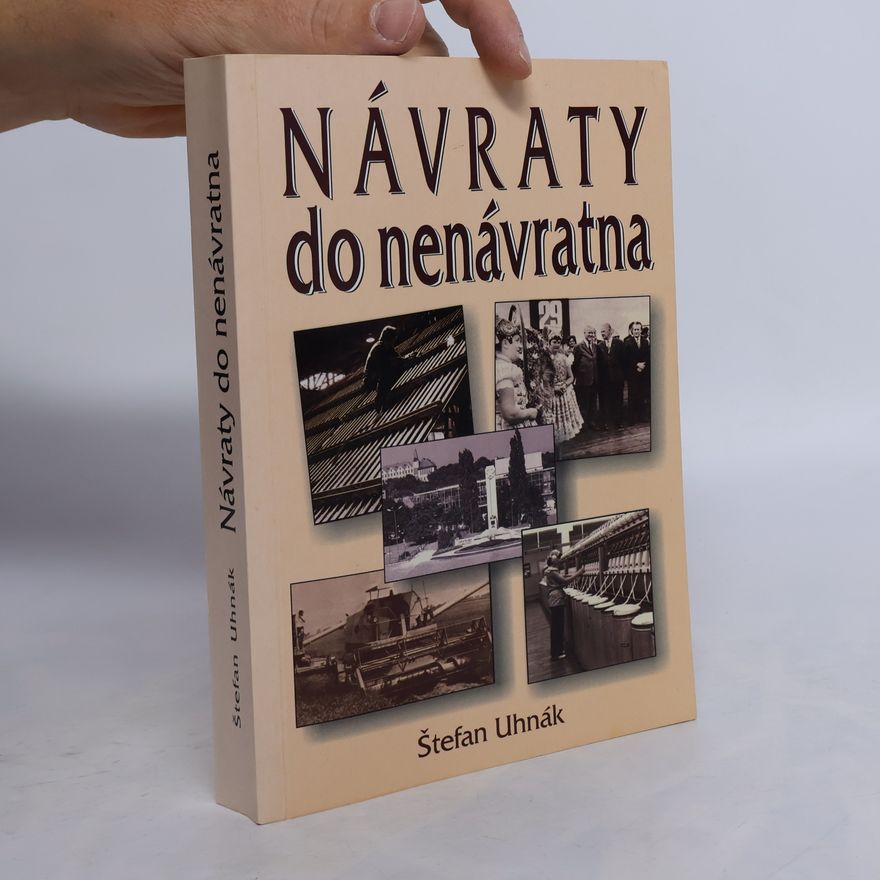 Štefan Uhnák Návraty do nenávratna