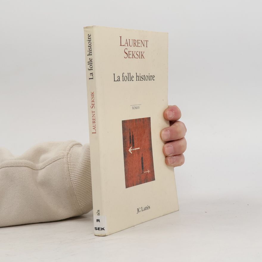 Laurent Seksik La folle histoire