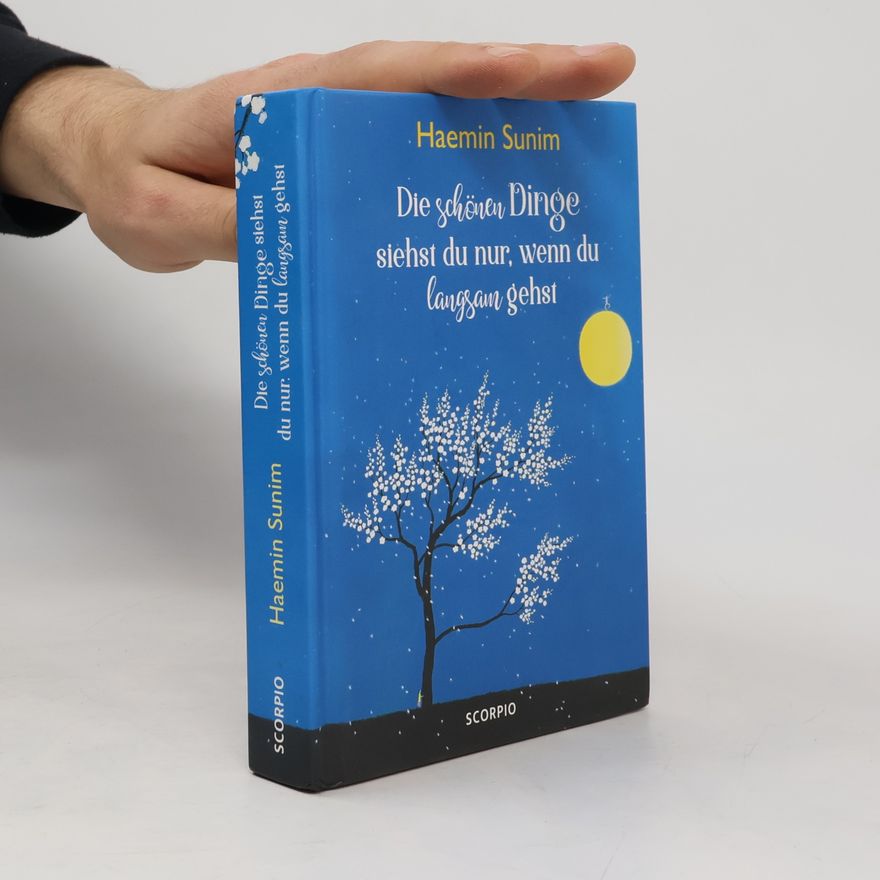 Haemin Die schönen Dinge siehst du nur, wenn du langsam gehst
