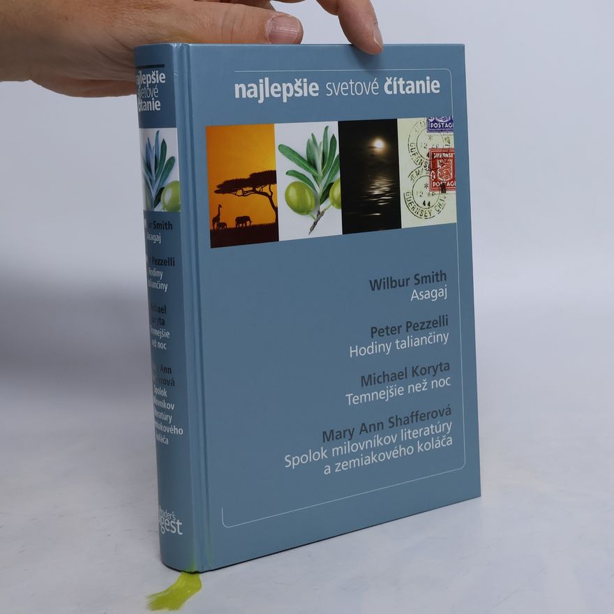 Wilbur A. Smith Najlepšie svetové čítanie : Asagaj, Hodiny taliančiny, Temnejšie než noc, Spolok milovníkov literatúry a zemiakového koláča
