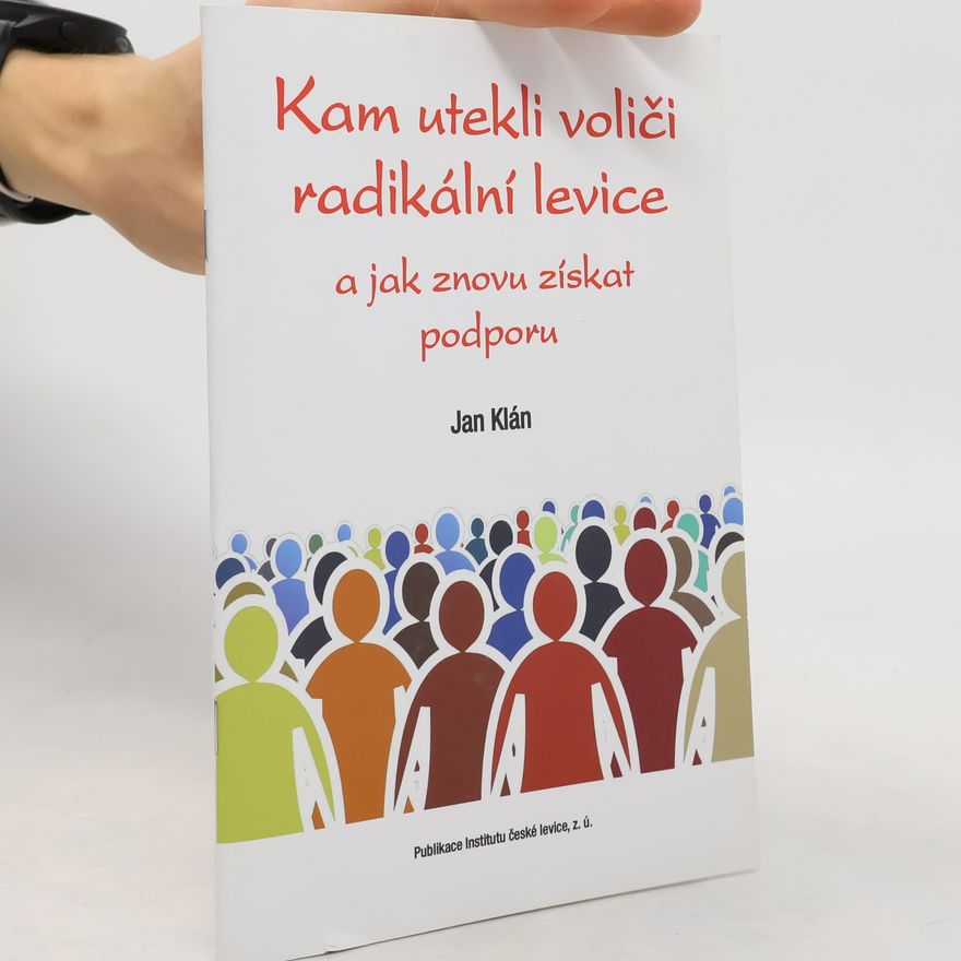 Jan Klán Kam utekli voliči radikální levice a jak znovu získat podporu