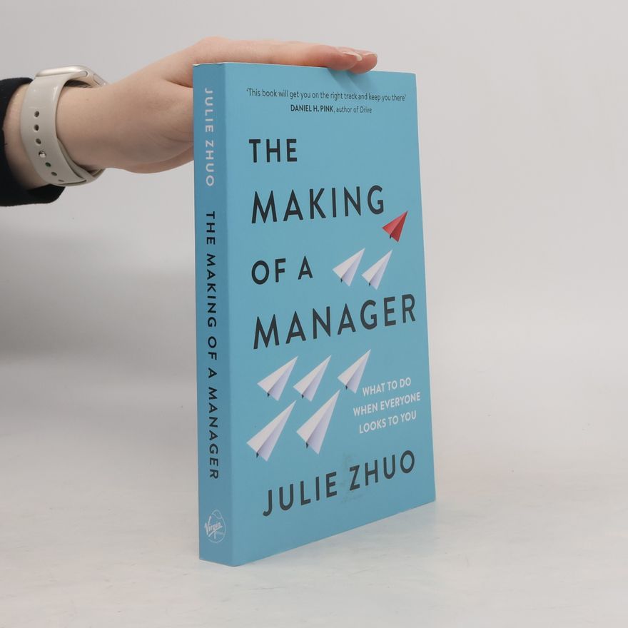 Julie Zhuo The Making of a Manager