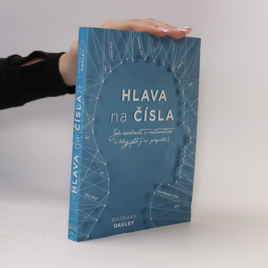 Barbara Oakley Hlava na čísla: jak excelovat v matematice