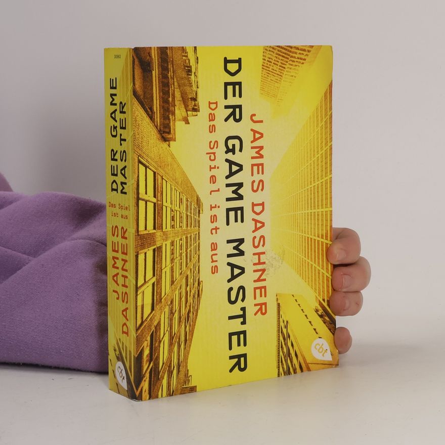 James Dashner Der Game Master - das Spiel ist aus