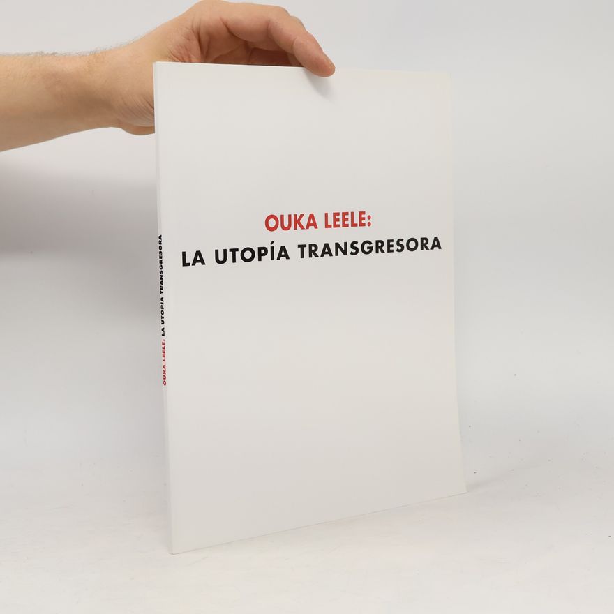 Ouka Leele La Utopía Transgresora