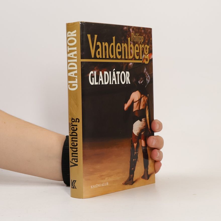 Philipp Vandenberg Gladiátor