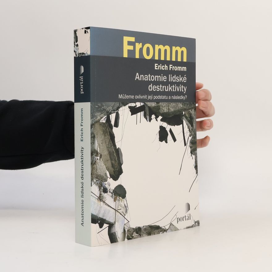 Erich Fromm Anatomie lidské destruktivity