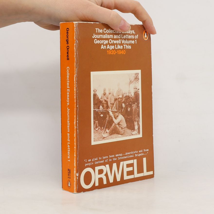 George Orwell Orwell, Collected Essays, Journalism and Letters