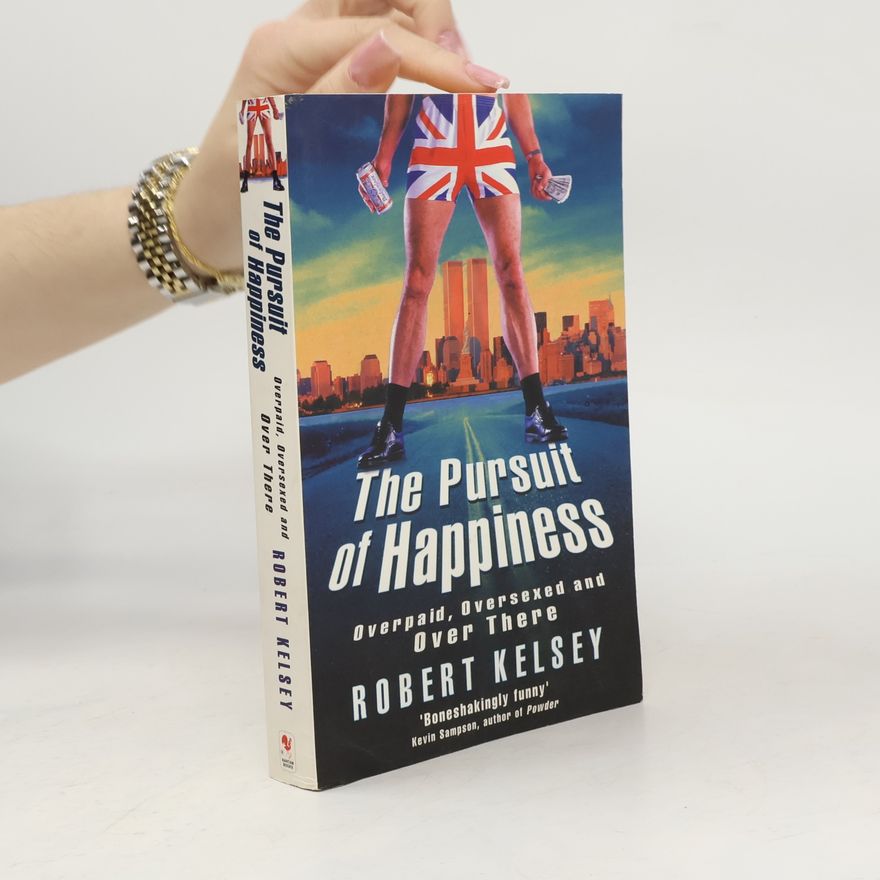 Robert Kelsey The Pursuit of Happiness