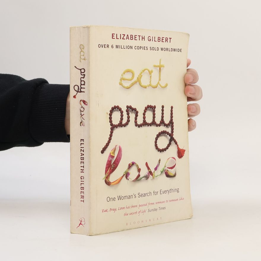 Elizabeth Gilbert Eat, Pray, Love