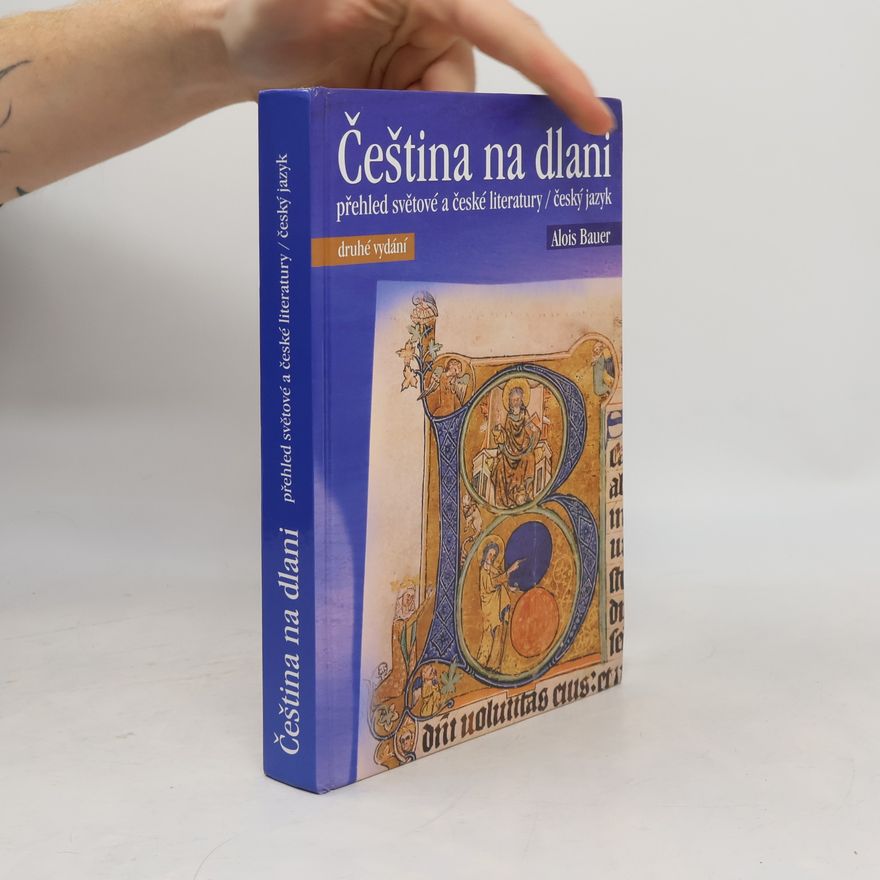 Alois Bauer Čeština na dlani. Přehled světové a české literatury