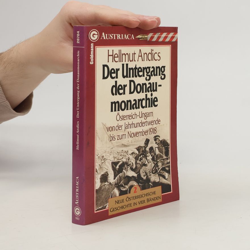 Hellmut Andics Der Untergang der Donaumonarchie