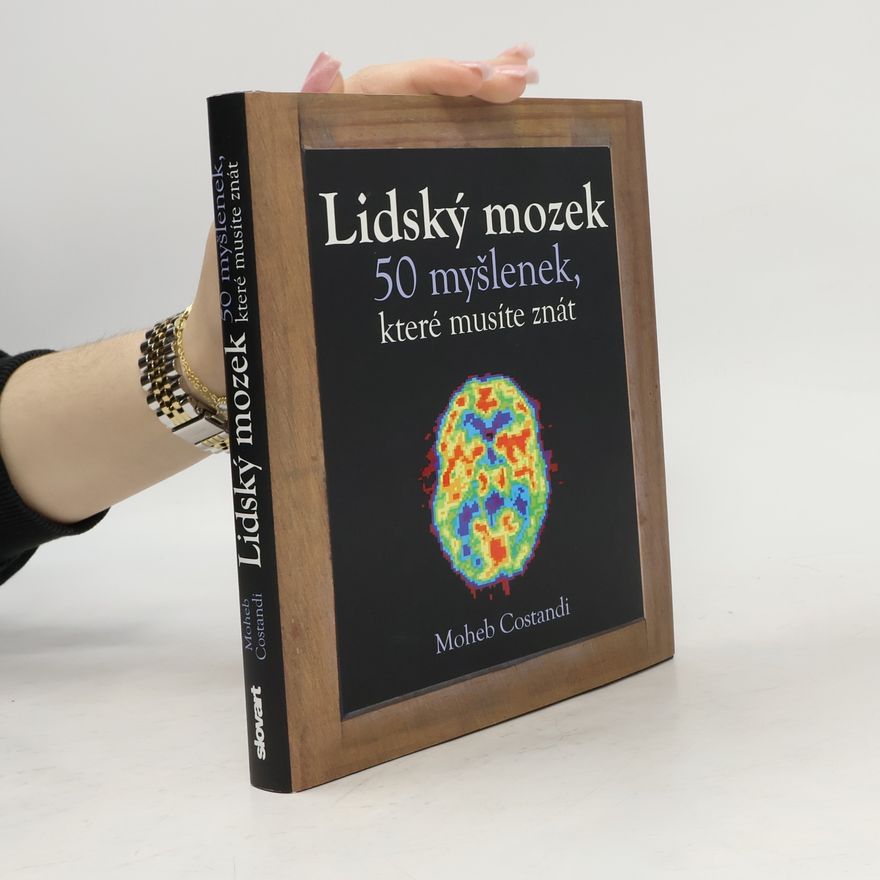 Moheb Costandi Lidský mozek : 50 myšlenek, které musíte znát