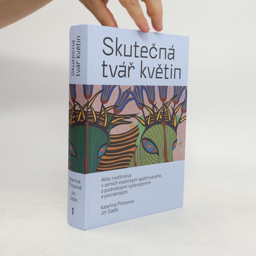 Kateřina Piňosová Skutečná tvář květin