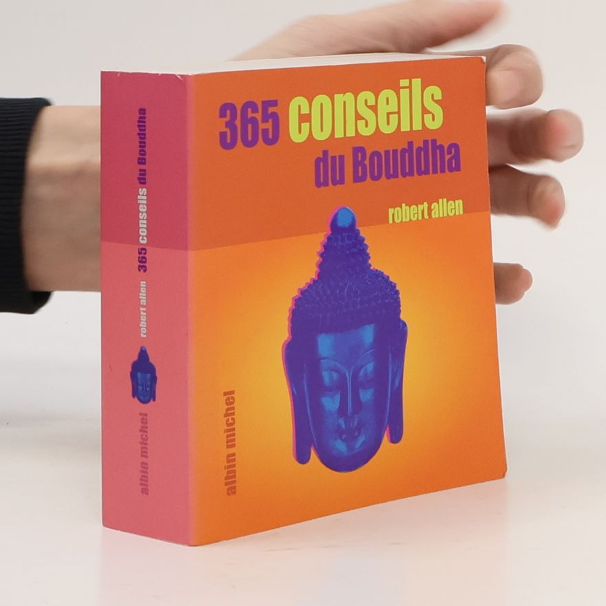 Robert C. Allen 365 conseils du Bouddha