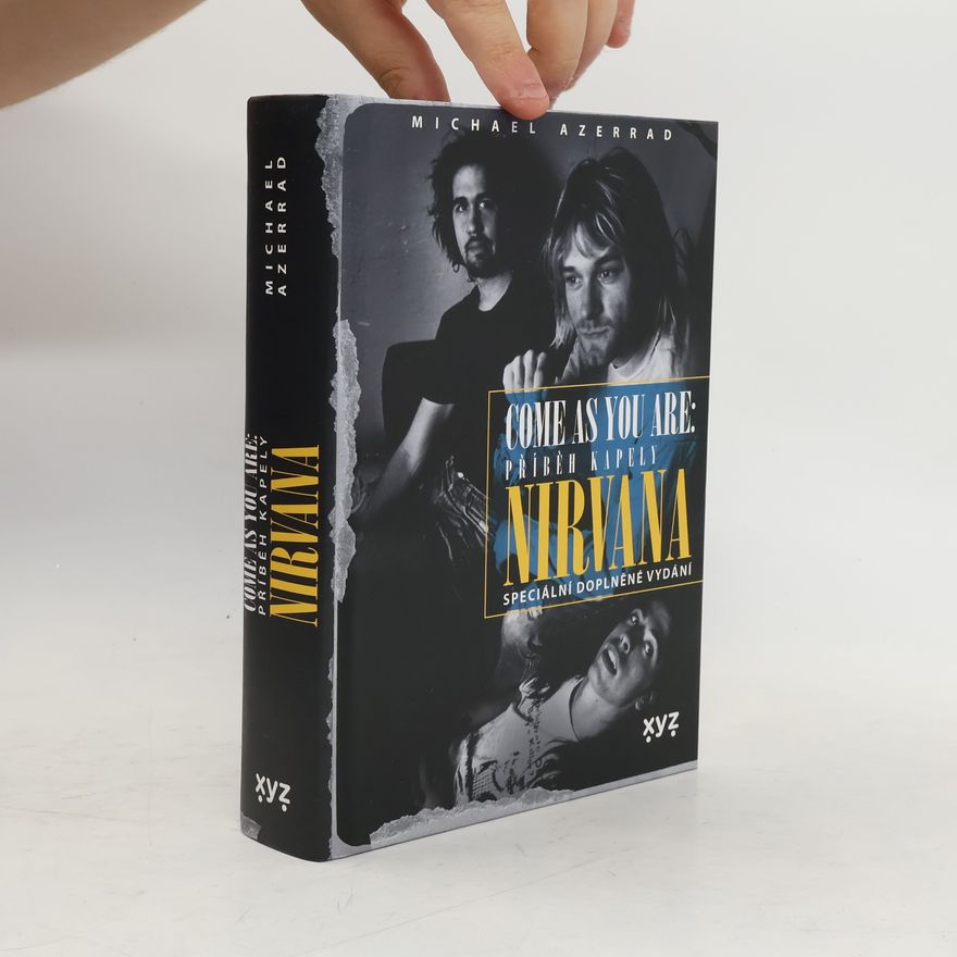 Michael Azerrad Nirvana: Come as you are: Příběh kapely