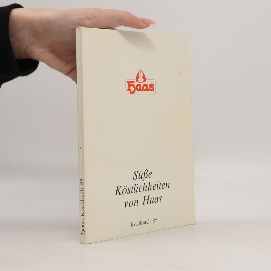 Autorenkollektiv Süße Köstlichkeiten von Haas. Kochbuch 85