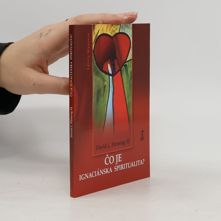 David Fleming Čo je ignaciánska spiritualita?