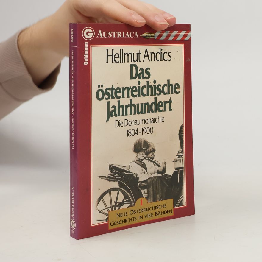 Hellmuth Andics Das österreichische Jahrhundert