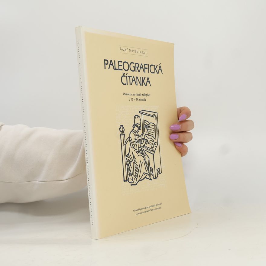 Jozef Novák Paleografická čítanka : pomôcka na čítanie rukopisov z 12.-19. storočia