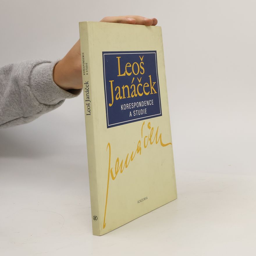 Leoš Janáček Leoš Janáček : korespondence a studie