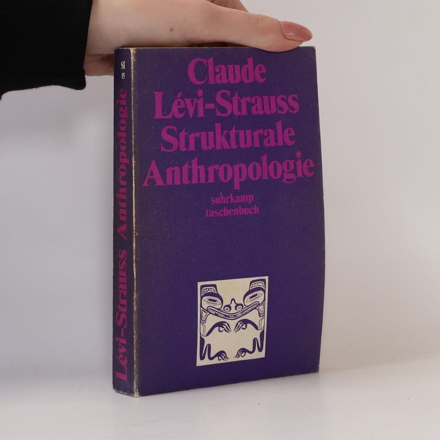 Claude Lévi-Strauss Strukturale Anthropologie