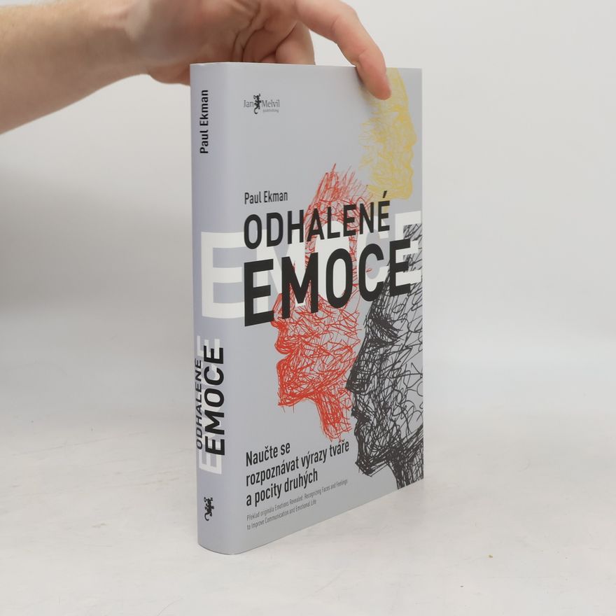 Paul Ekman Odhalené emoce: Naučte se rozpoznávat výrazy tváře a pocity druhých