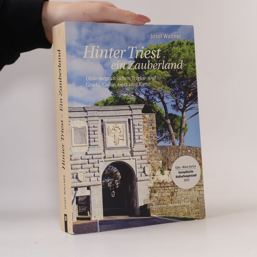 Josef Wallner Hinter Triest ein Zauberland