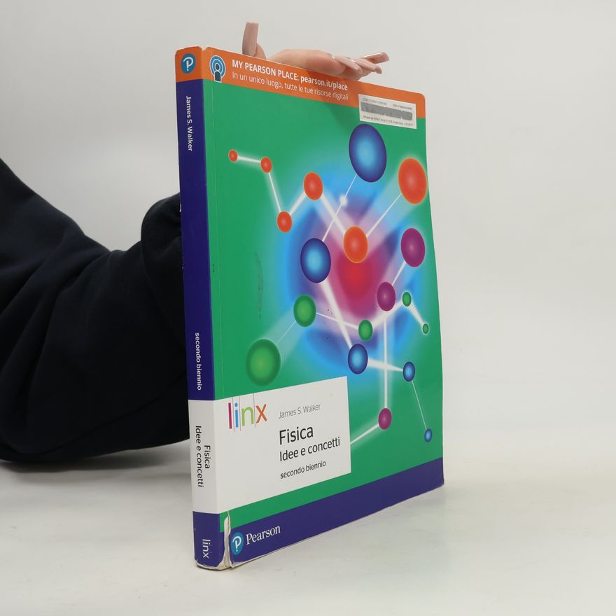 James S. Walker Fisica. Idee e concetti secondo biennio