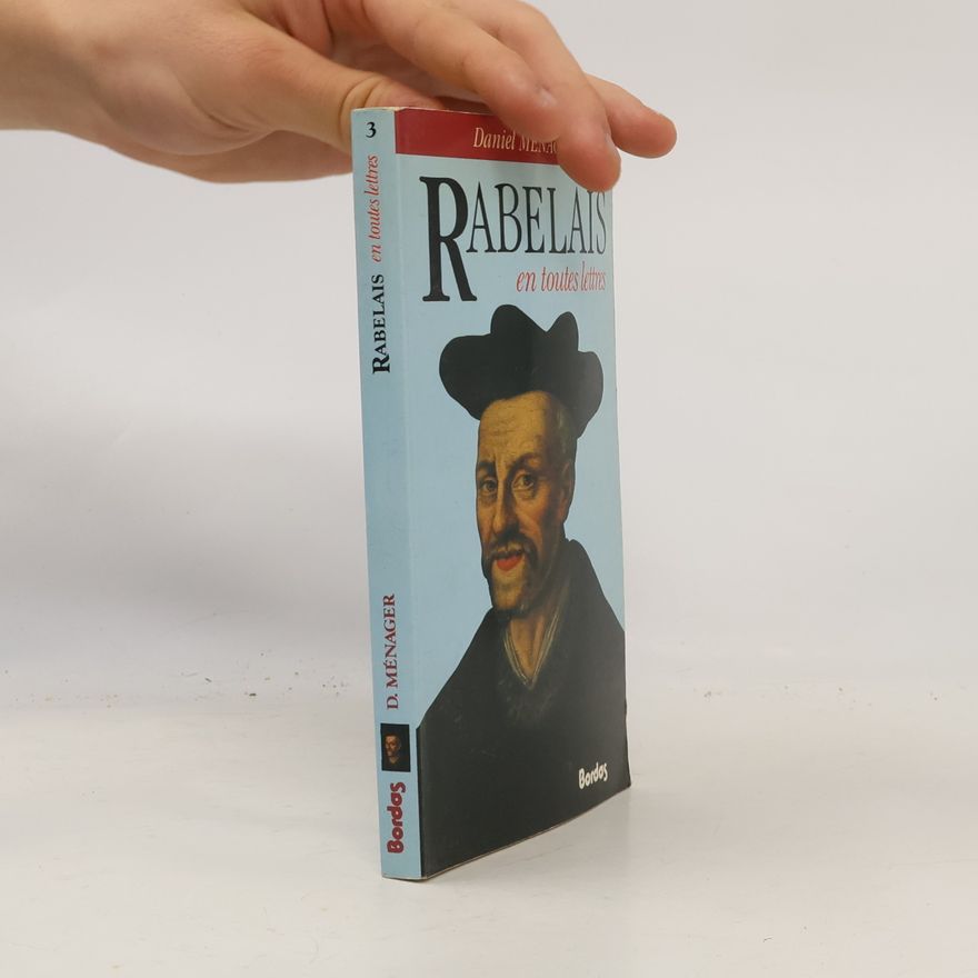 Daniel Ménager Rabelais en toutes lettres