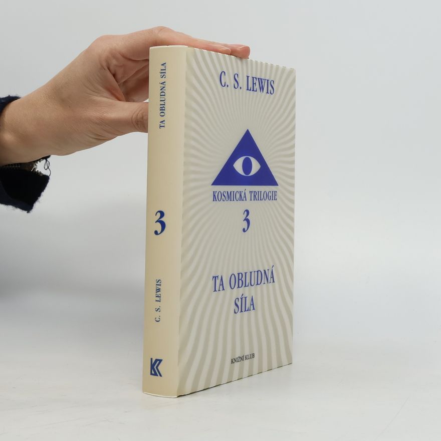 Clive Staples Lewis Kosmická trilogie. 3, Ta obludná síla