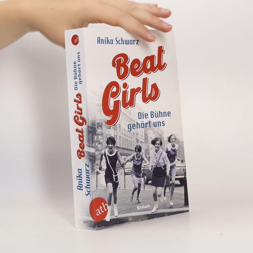 Angelika Schwarzhuber Beat Girls – Die Bühne gehört uns