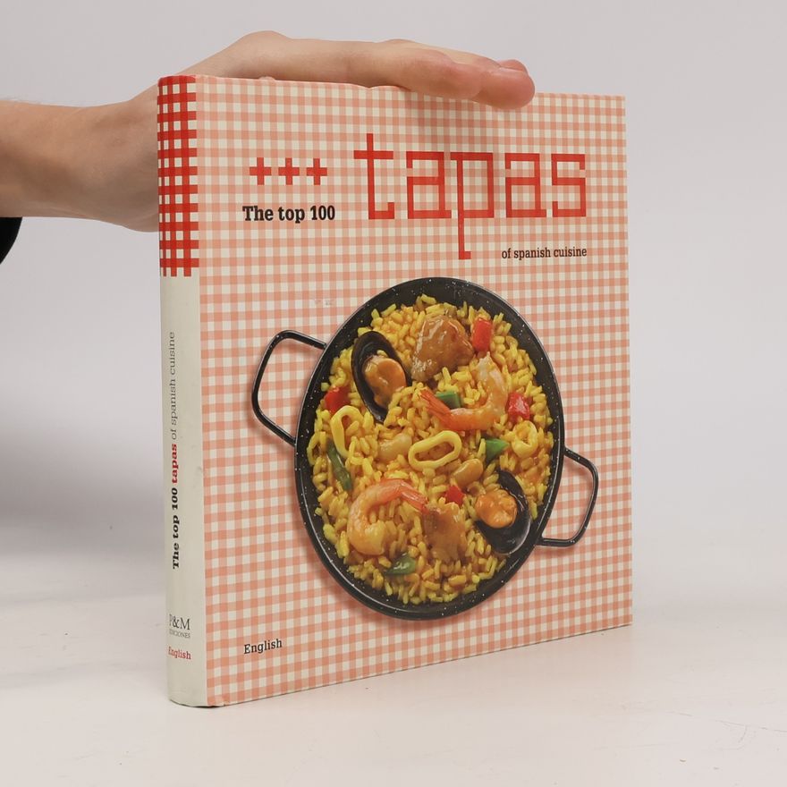 AA.VV. The top 100 tapas of spanish cuisine
