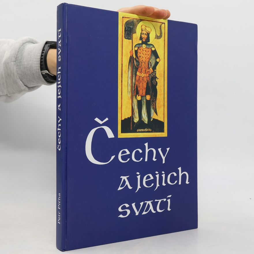 Petr Pit̕ha Čechy a jejich svatí