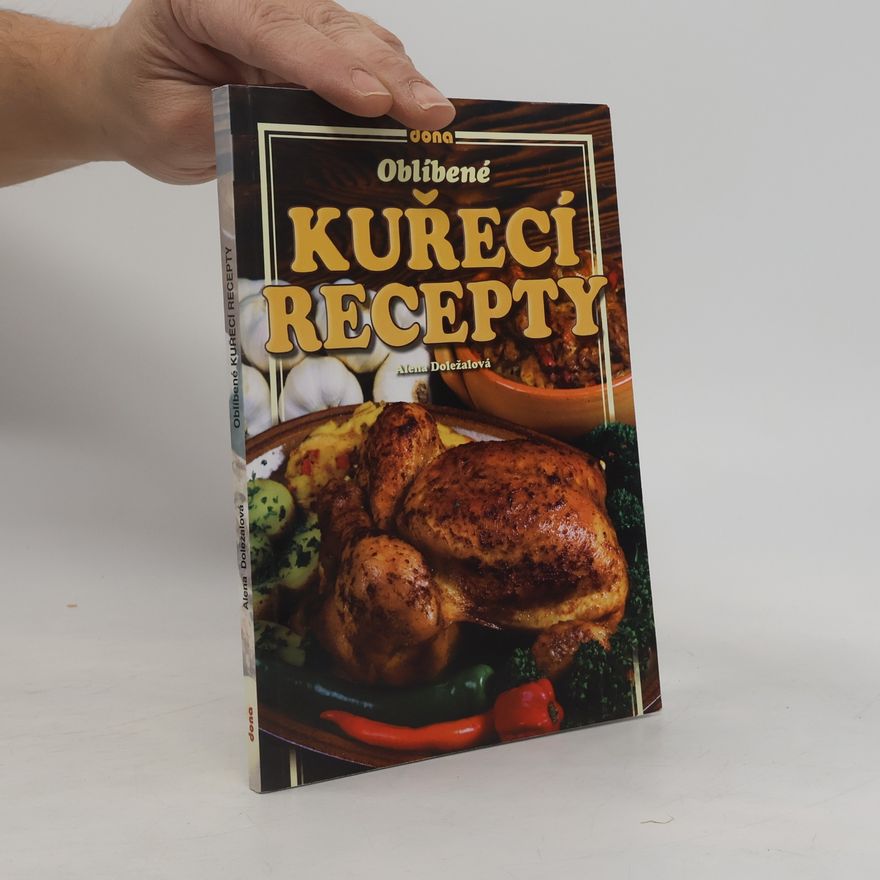 Alena Doležalová Oblíbené kuřecí recepty