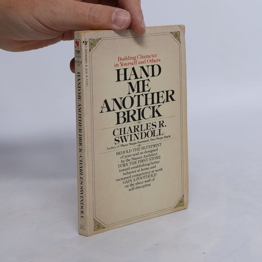 Charles R. Swindoll Hand Me Another Brick