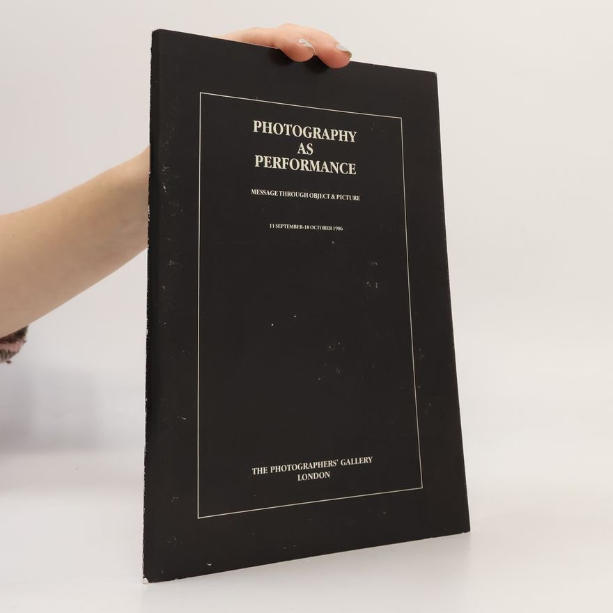 The Photographers' Gallery Photography as Performance