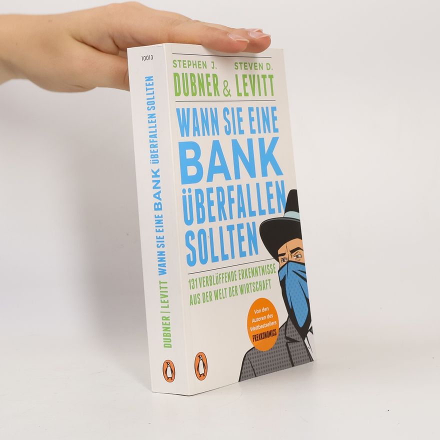 Steven D. Levitt Wann Sie eine Bank überfallen sollten