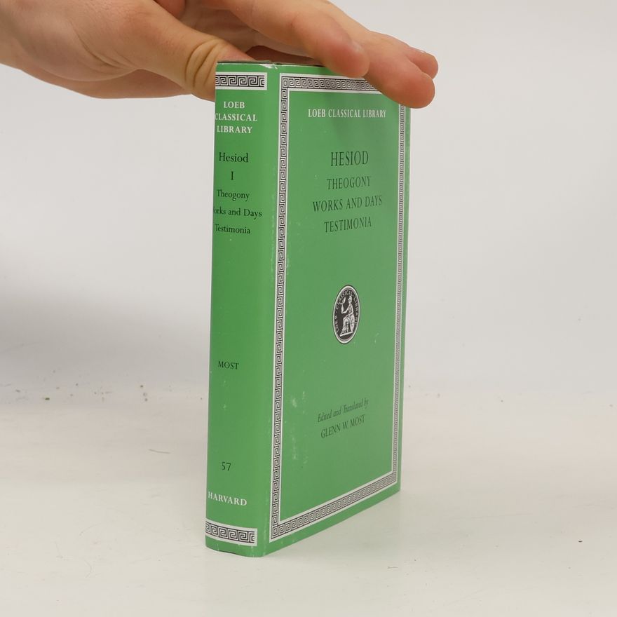 Hesiod Loeb Classical Library - 1: Theogony. Works and Days. Testimonia