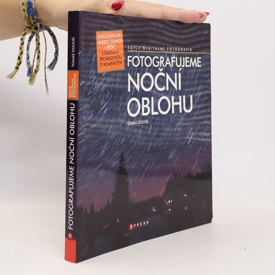 Tomáš Dolejší Fotografujeme noční oblohu