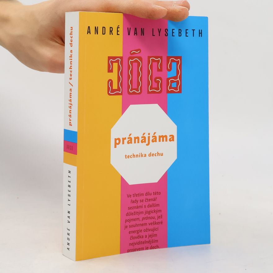 André van Lysebeth Jóga - Pránájáma : technika dechu