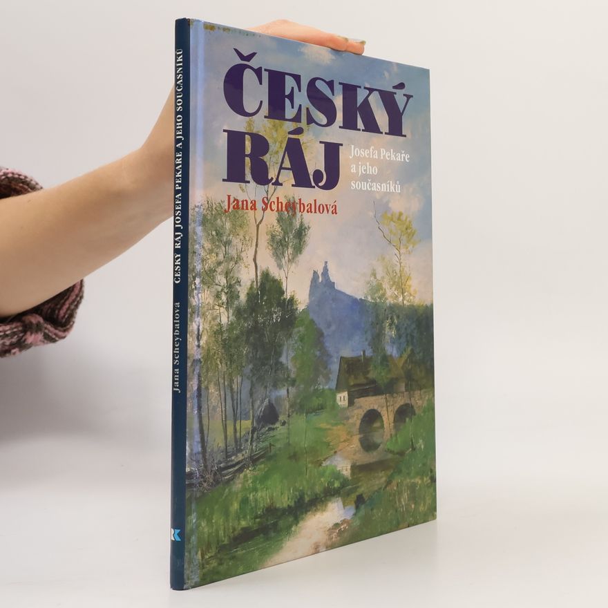 Jana Scheybalová Český ráj Josefa Pekaře a jeho současníků