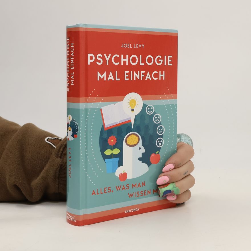 Joel Levy Psychologie mal einfach (für Einsteiger, Anfänger und Studierende)