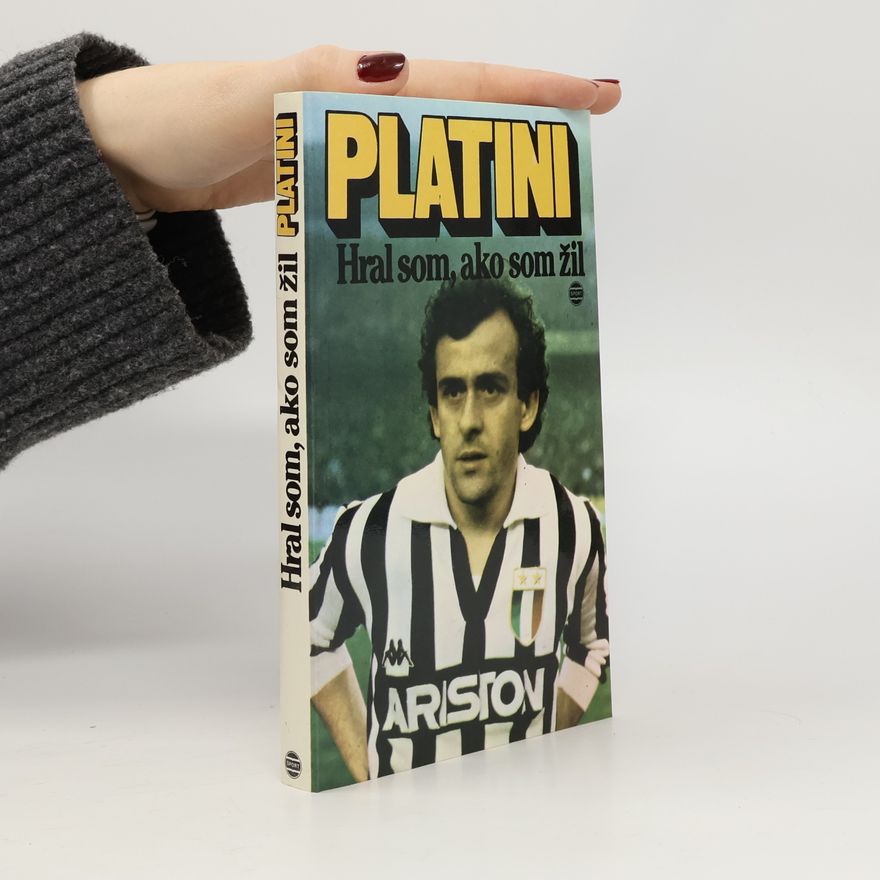 Kolektiv autorů Platini-Hral som, ako som žil