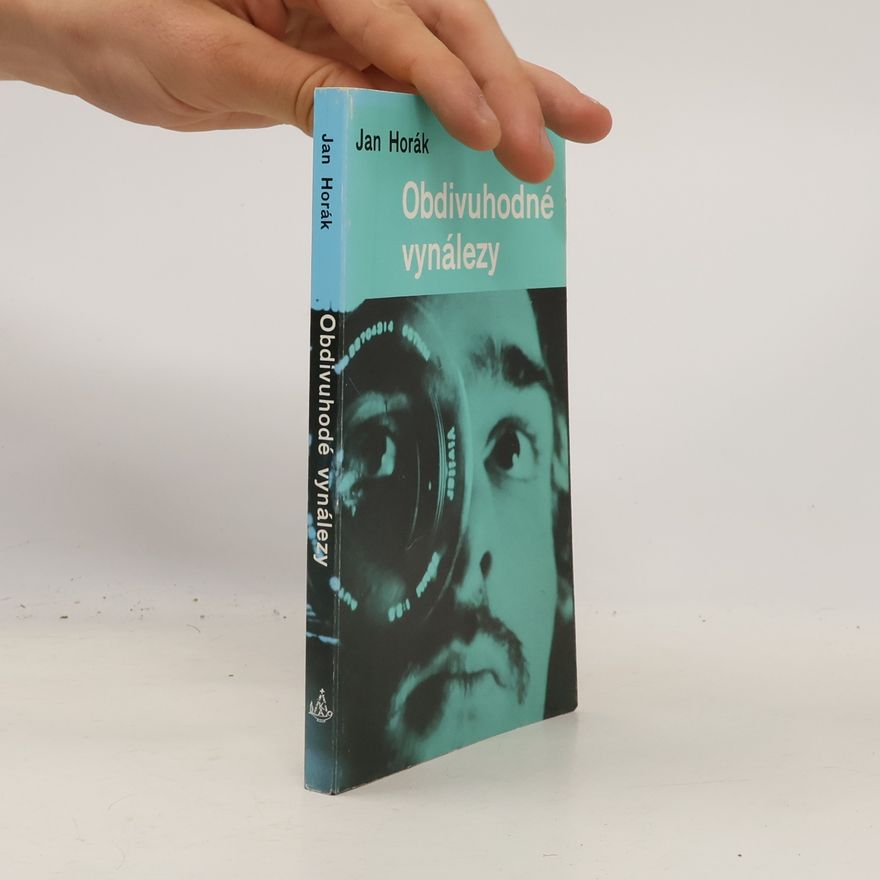 Jan Horák Obdivuhodné vynálezy