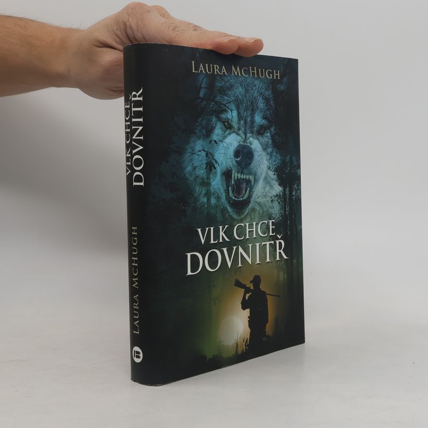 Laura McHugh Vlk chce dovnitř