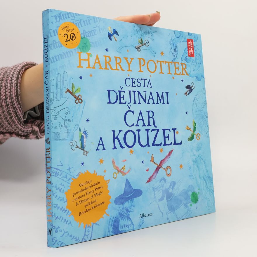 Kateřina Stupková Harry Potter. Cesta dějinami čar a kouzel
