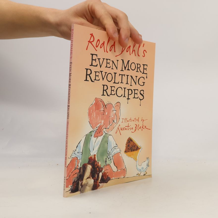 Lori-Ann Newman Roald Dahl's Even More Revolting Recipes