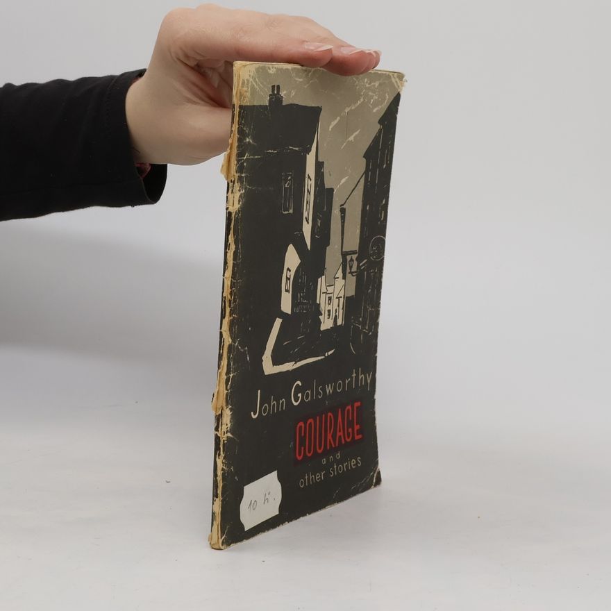 John Galsworthy Courage and Other Stories